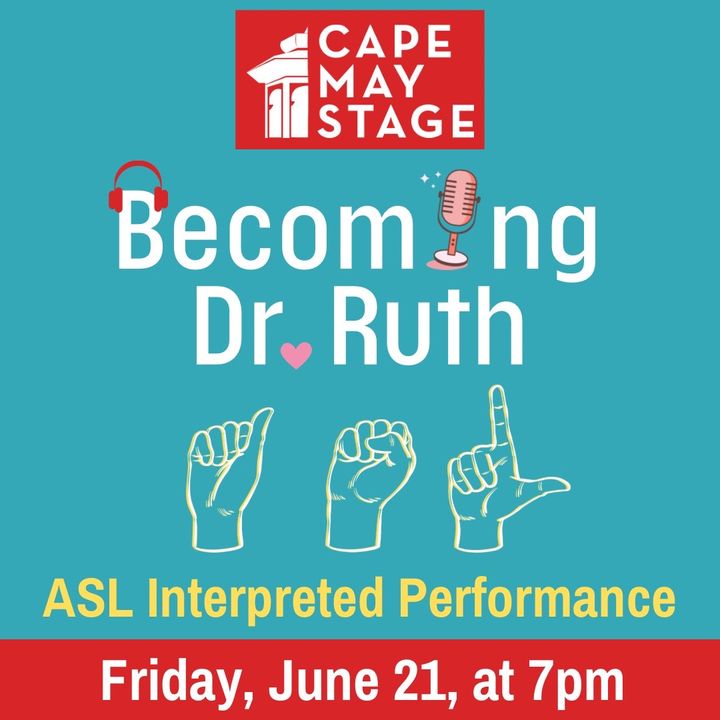 Cape May Stage is proud to offer one American Sign Language (ASL